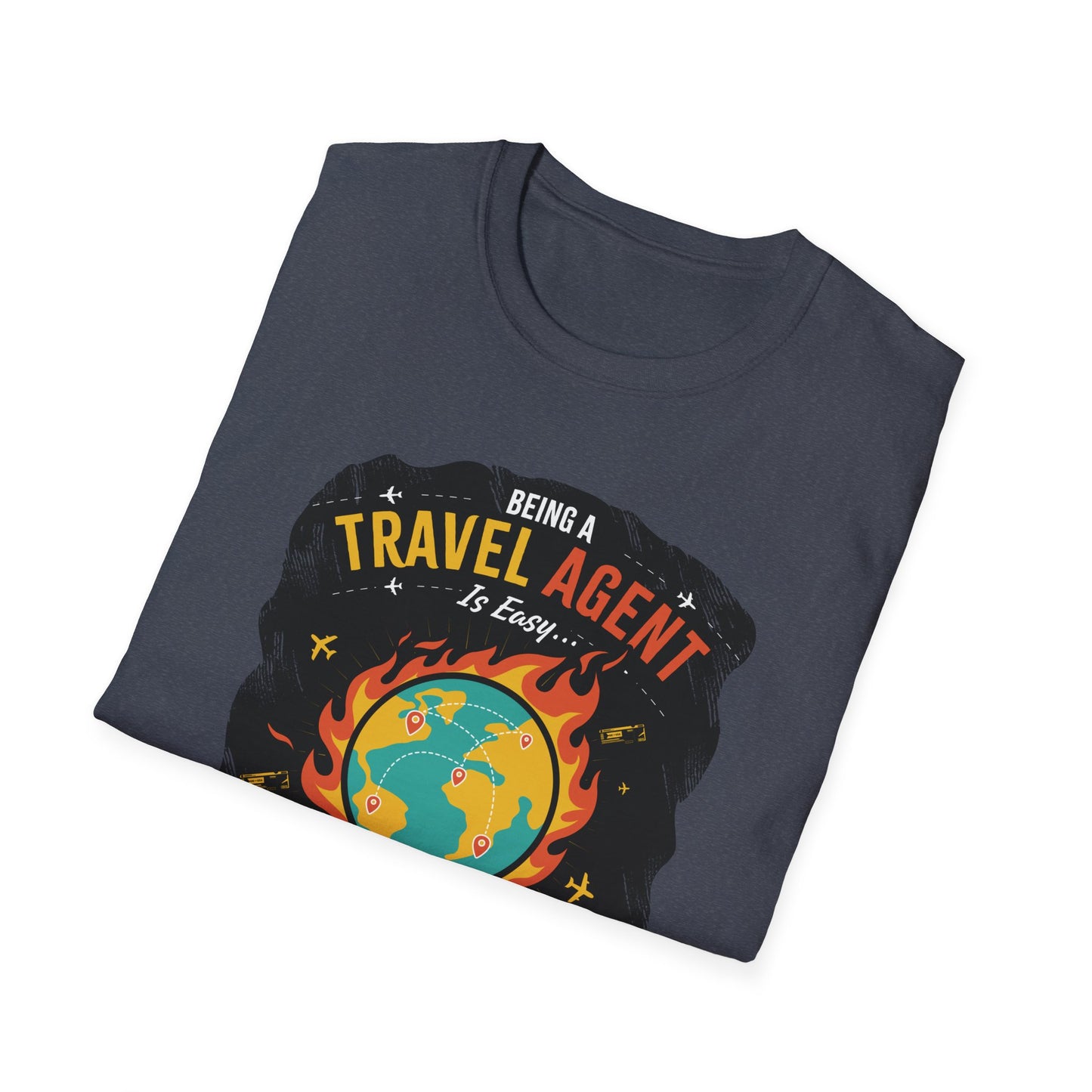 Travel Agent T-Shirt — " Being a Travel Agent is Easy" Graphic Tee