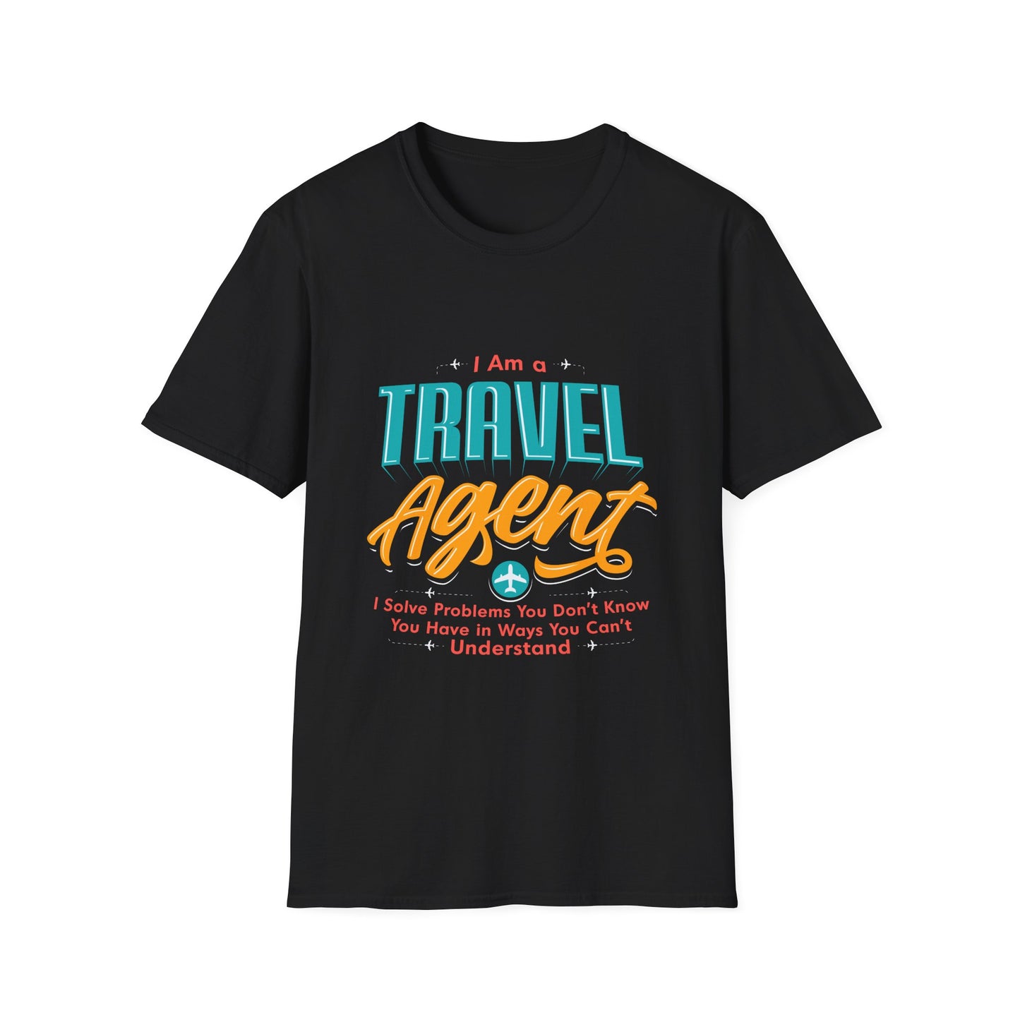 Travel Agent T-Shirt — "Travel Agent  I Solve Problems" Graphic Tee