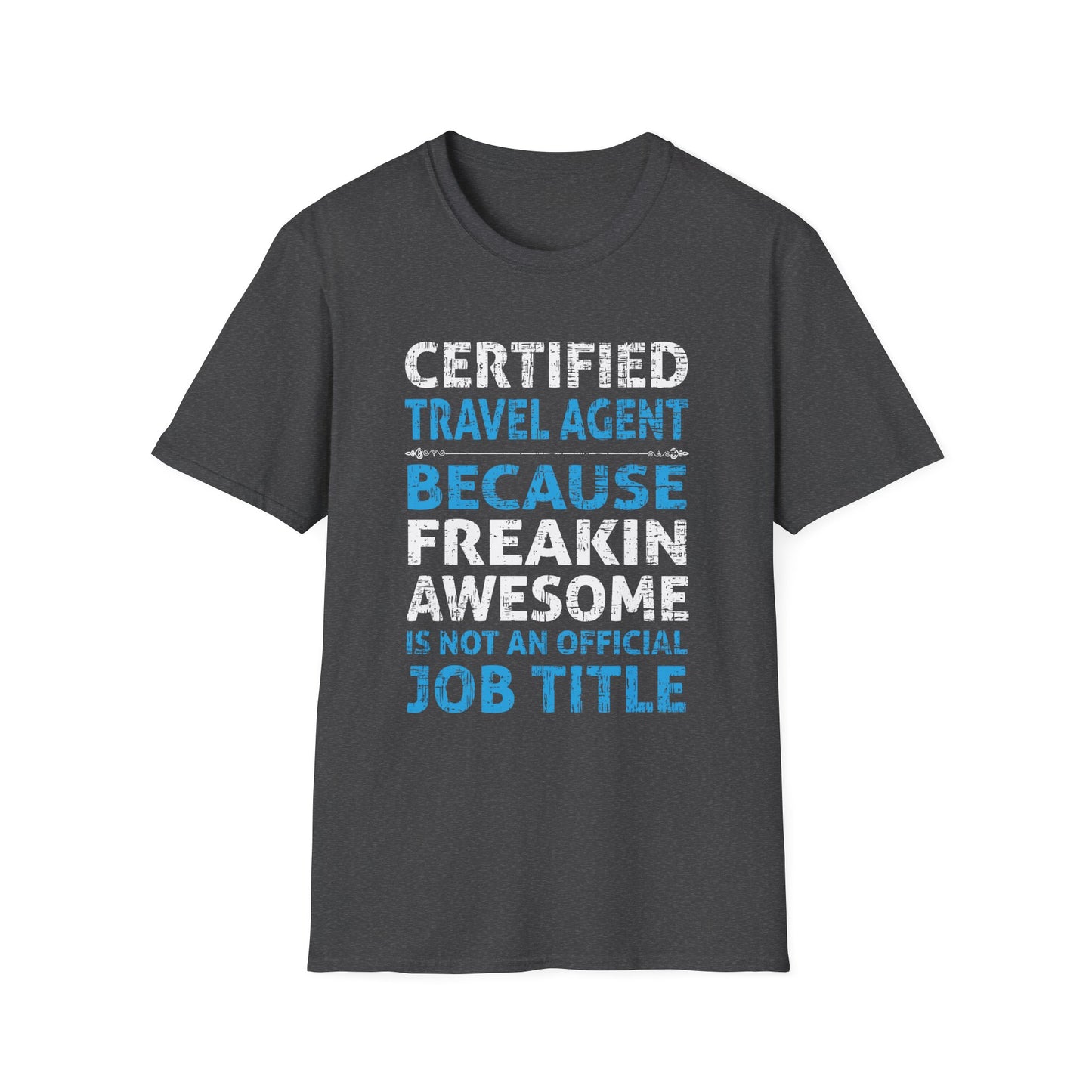 Travel Agent T-Shirt — "Freakin Awesome - Travel Agent" Graphic Tee