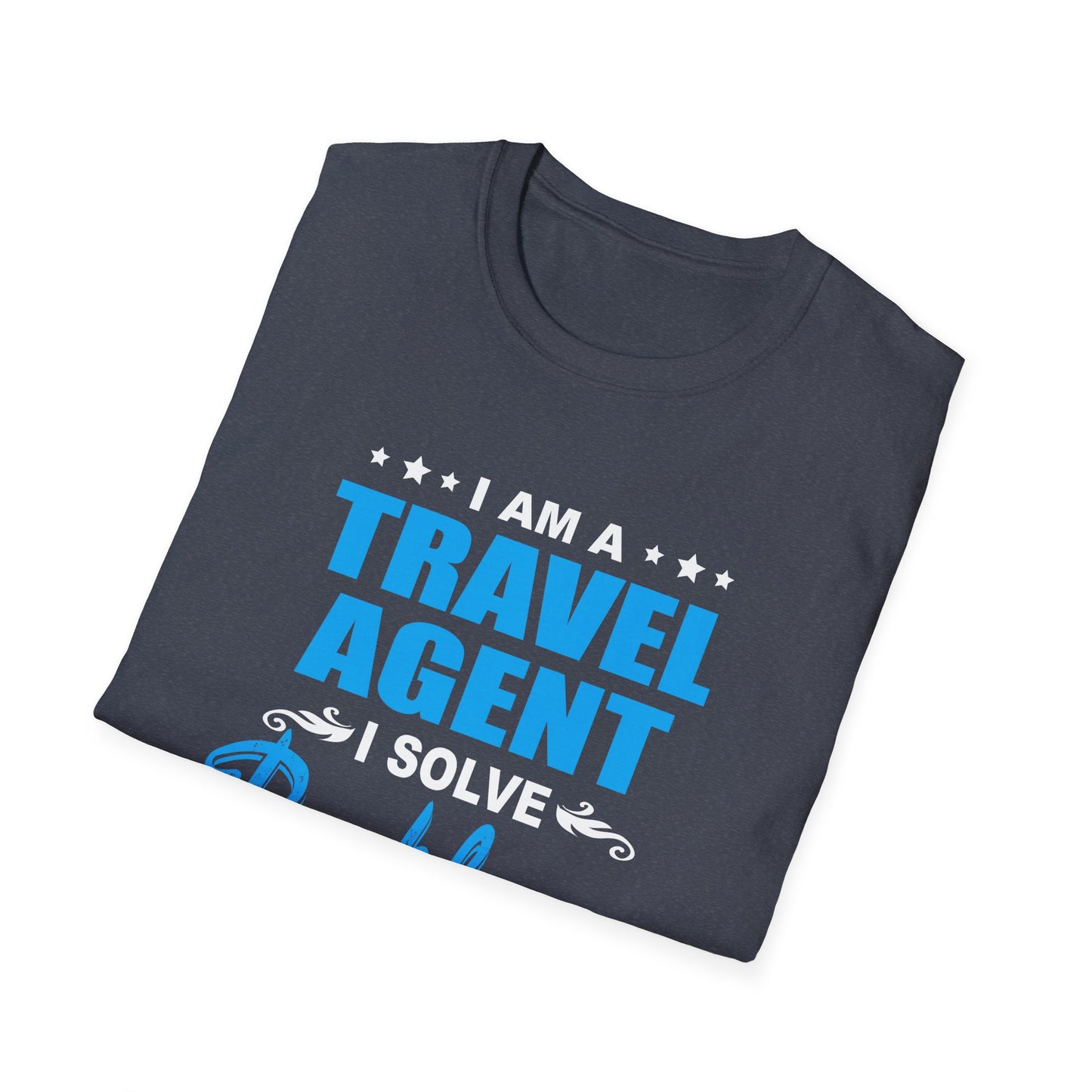 Travel Agent T-Shirt — "Solve Problems Travel Agent" Graphic Tee