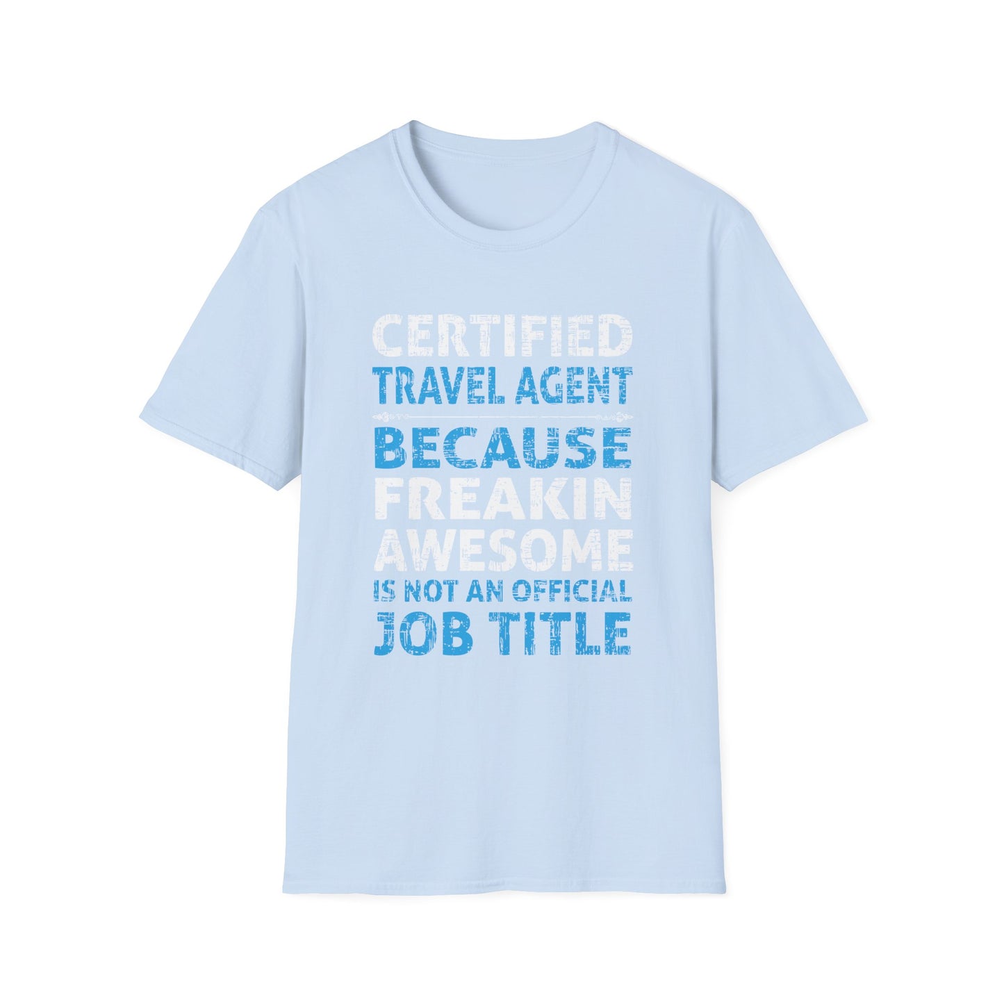 Travel Agent T-Shirt — "Freakin Awesome - Travel Agent" Graphic Tee