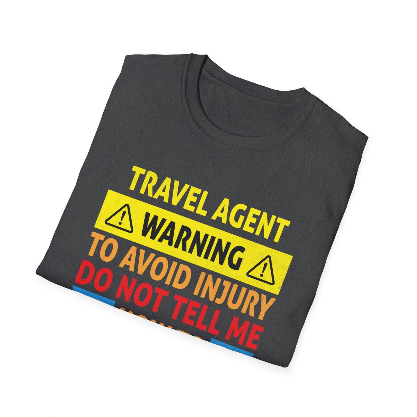 Travel Agent T-Shirt — "Warning - Travel Agent" Graphic Tee