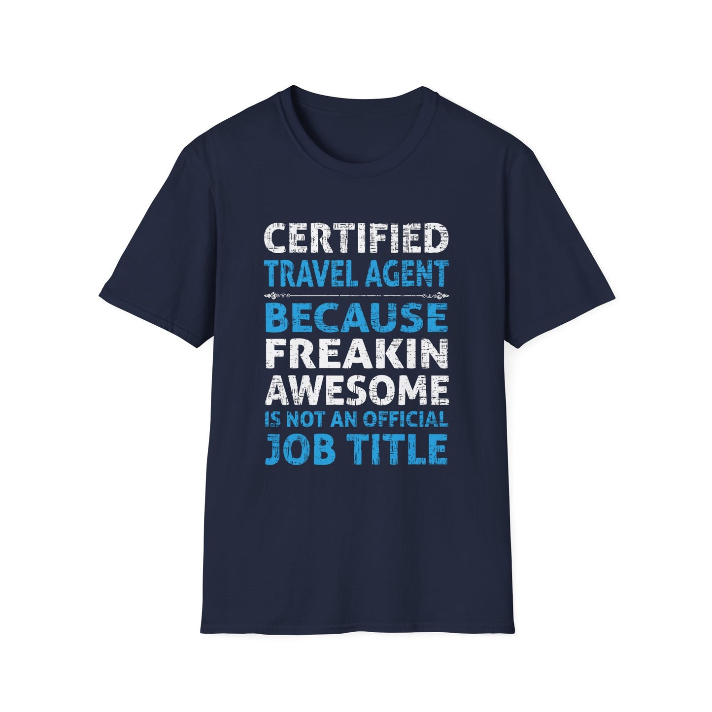 Travel Agent T-Shirt — "Freakin Awesome - Travel Agent" Graphic Tee