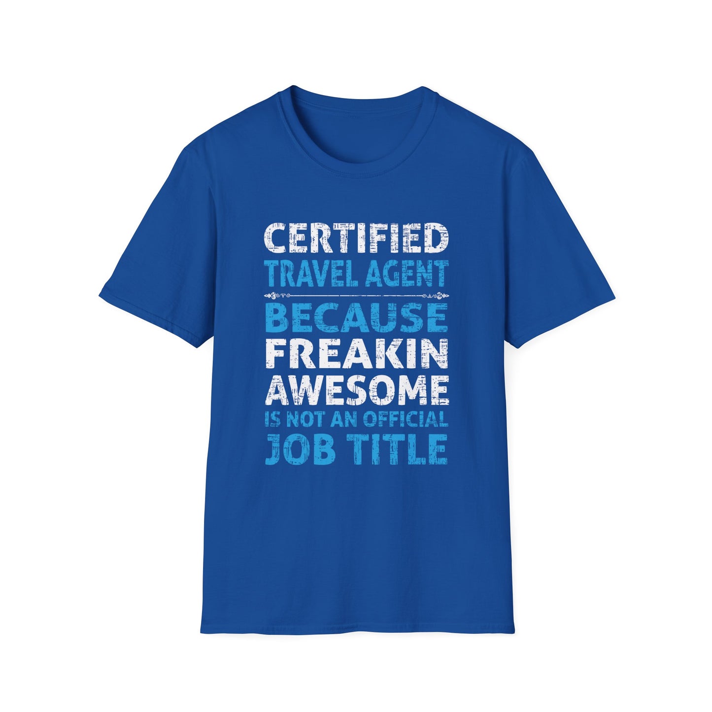 Travel Agent T-Shirt — "Freakin Awesome - Travel Agent" Graphic Tee