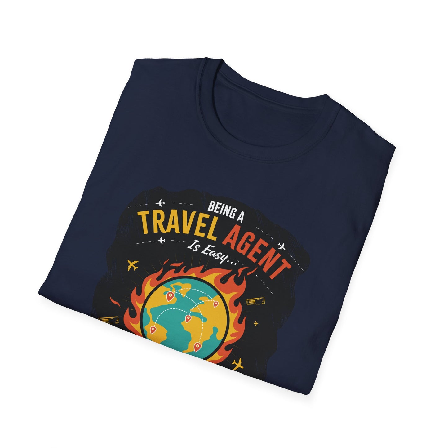 Travel Agent T-Shirt — " Being a Travel Agent is Easy" Graphic Tee