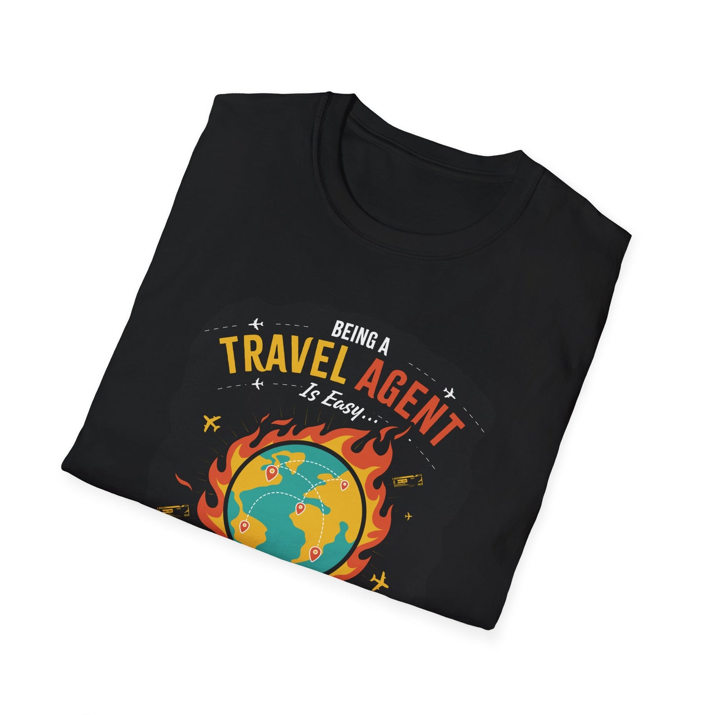 Travel Agent T-Shirt — " Being a Travel Agent is Easy" Graphic Tee