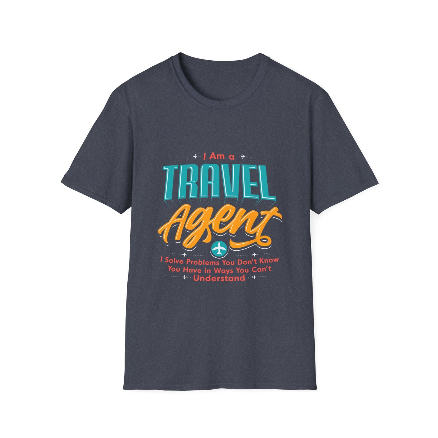 Travel Agent T-Shirt — "Travel Agent  I Solve Problems" Graphic Tee