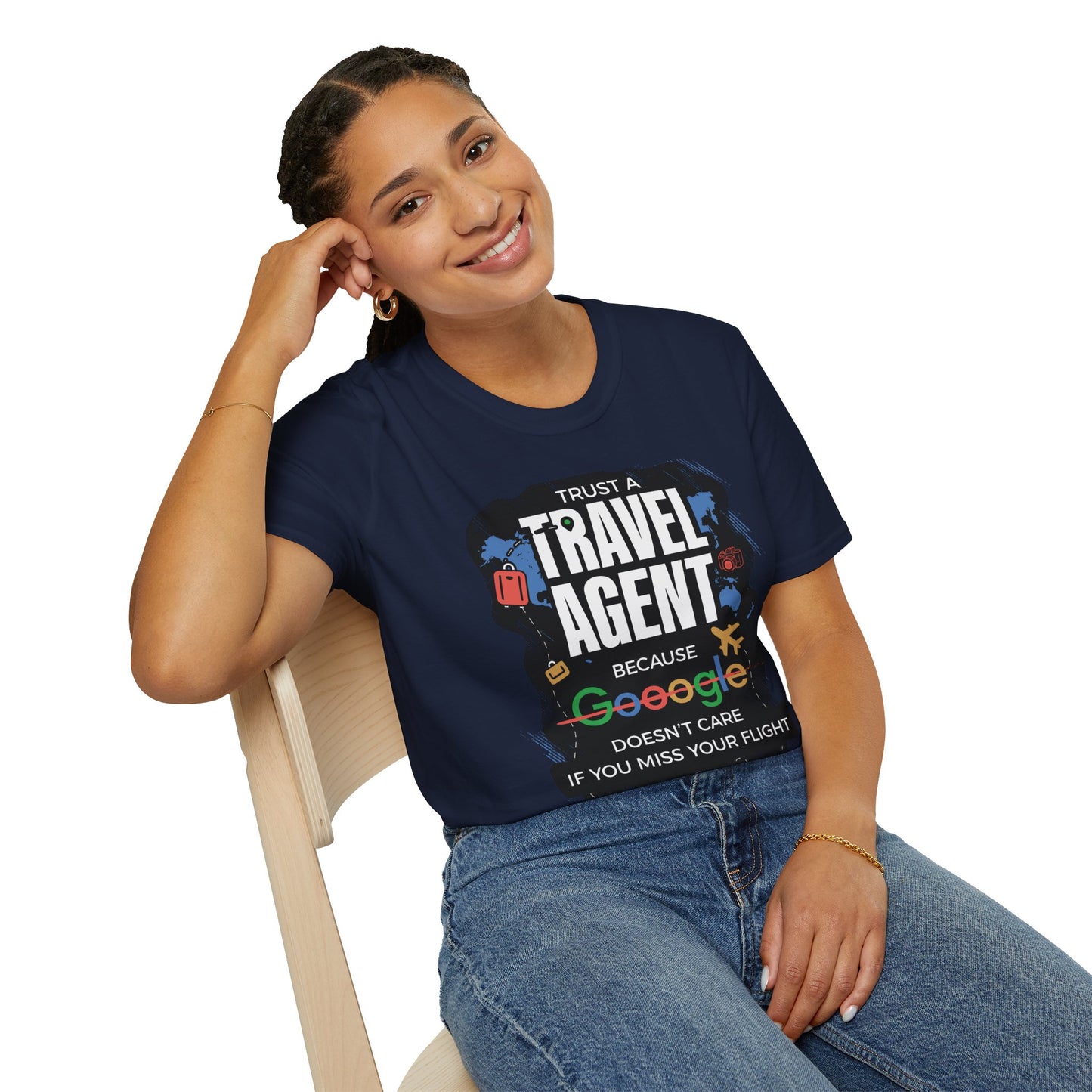 Travel Agent T-Shirt — "Trust a Travel Agent Because Google Doesn’t Care If You Miss Your Flight"