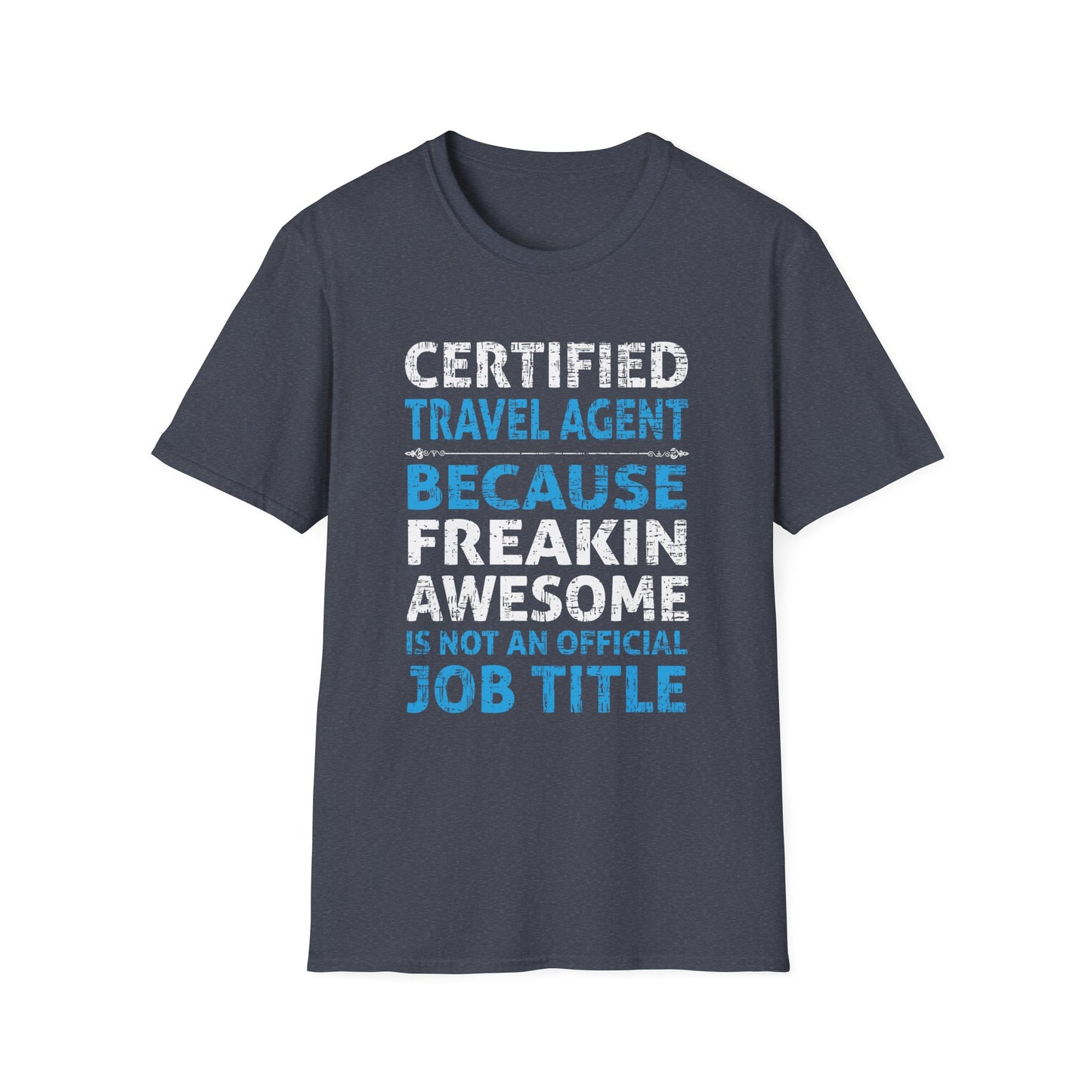 Travel Agent T-Shirt — "Freakin Awesome - Travel Agent" Graphic Tee