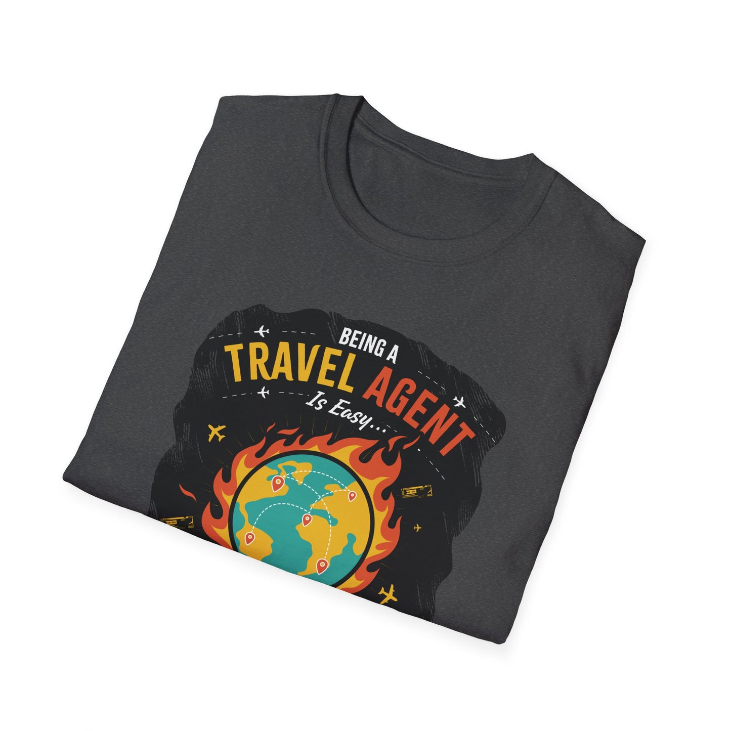 Travel Agent T-Shirt — " Being a Travel Agent is Easy" Graphic Tee
