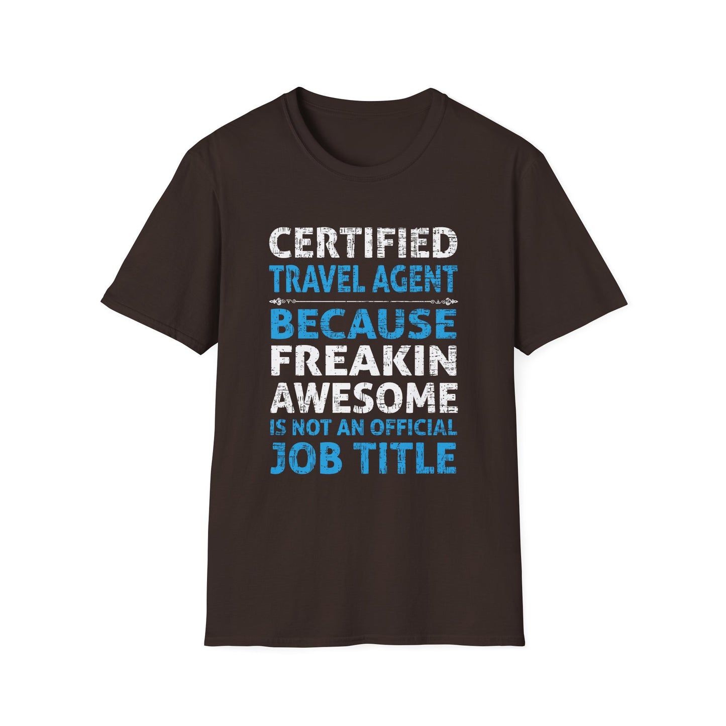 Travel Agent T-Shirt — "Freakin Awesome - Travel Agent" Graphic Tee
