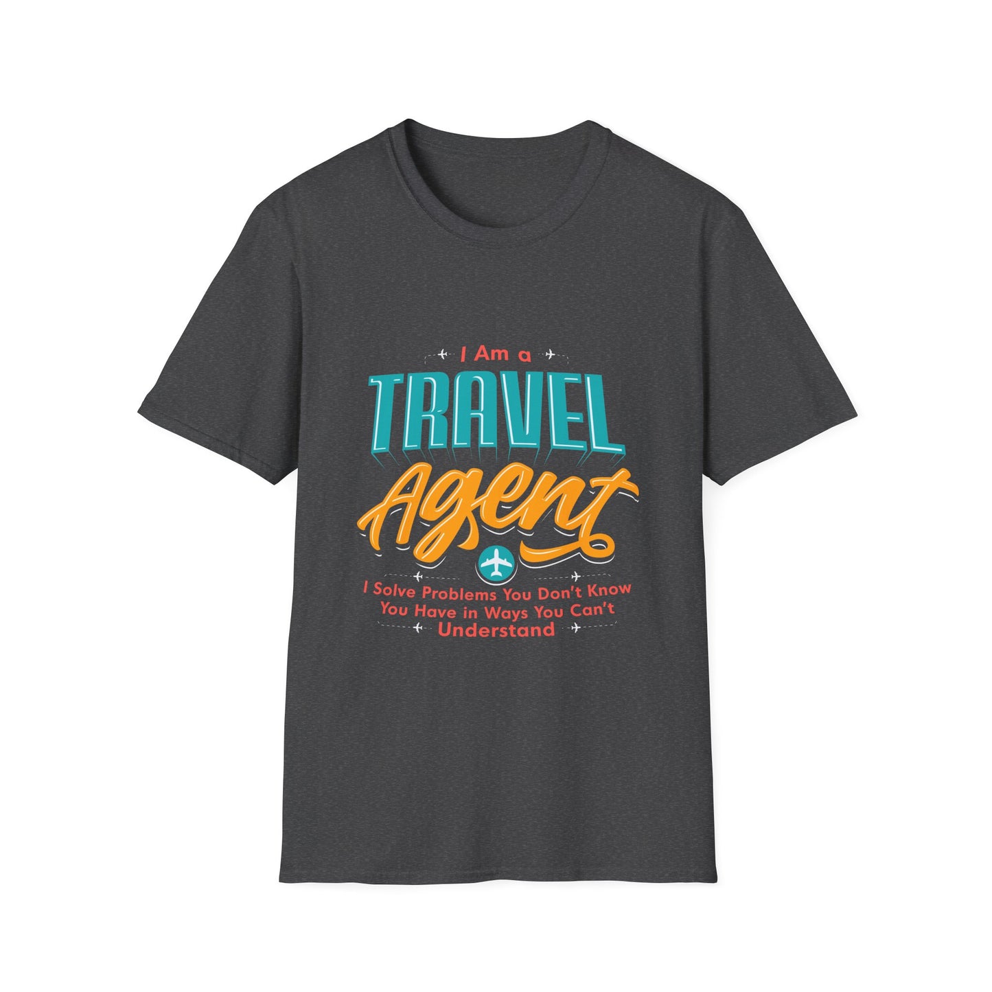 Travel Agent T-Shirt — "Travel Agent  I Solve Problems" Graphic Tee